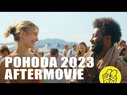 Pohoda Festival 2023 Official Aftermovie